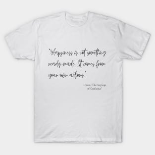 A Quote about Happiness from "The Sayings of Confucius" T-Shirt